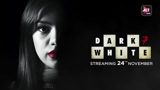 Will Daisy find out - Who the f*ck killed Yudi? | Dark 7 White | Streaming 24th Nov | ALTBalaji