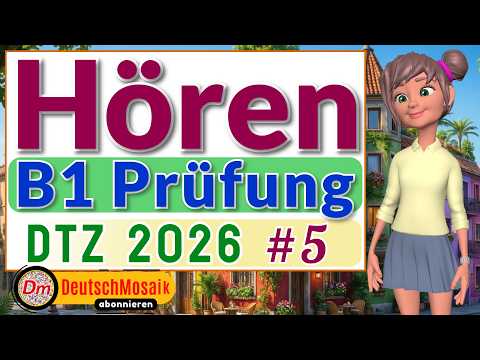 B1 Hören | Prüfung DTZ 2026 | Übung #5 | Teil 1-4 mit Lösungen