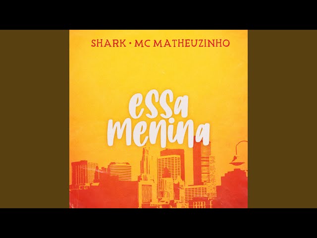 Música Essa Menina - MC Matheuzinho (Com Shark) (2020) 