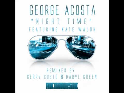 George Acosta feat Kate  Walsh - Nite Time (Gerry Cueto Remix)