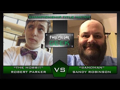 Full Metal Geek (Championship Title Match) - Robert Parker vs Sandy Robinson