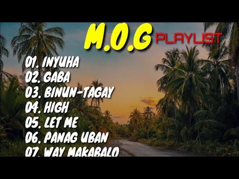 M.O.G PLAYLIST | Bisaya Songs