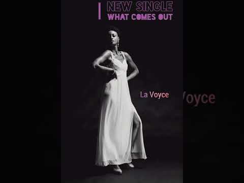 What Comes Out by La Voyce