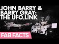 FAB Facts: The UFO Connection between Barry Gray and John Barry