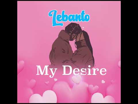 Lebanto - My Desire (official Audio)
