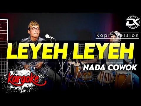 LEYEH LEYEH KARAOKE NADA COWOK / PRIA VERSI KOPLO HIGH QUALITY AUDIO CLARITY