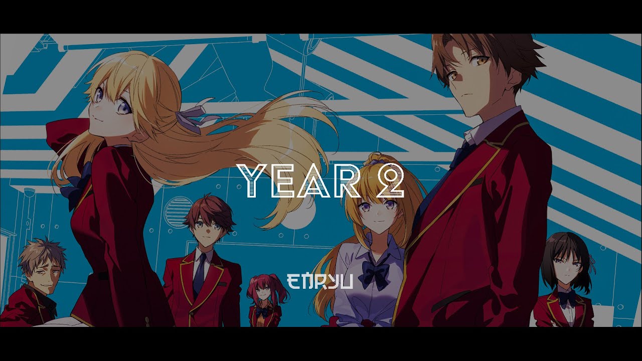 Classroom of the Elite S4 -  Year 2 Trailer OST [HQ Cover]