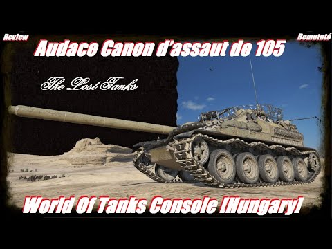 The Lost Tanks: Audace Canon d’assaut de 105  #2022​​​​​# World of Tanks Console [Hungary]