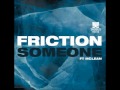 [FULL VERSION] Friction - Someone (Ft McLean ...