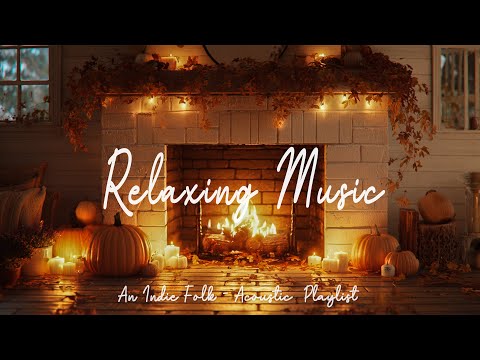 Relaxing Music & Happy Vibes 🎶 Beautiful Relaxing Music | Indie Folk/Acoustic Playlist