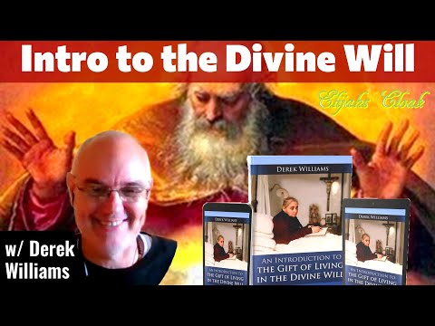 Introduction to the Divine Will w/ Derek Williams