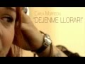 Carla Morrison ft Leonel Garcia   Dejenme llorar