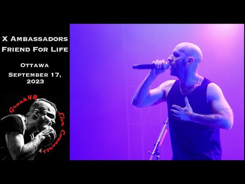 X Ambassadors - "Friend For Life" - Ottawa - September 17, 2023