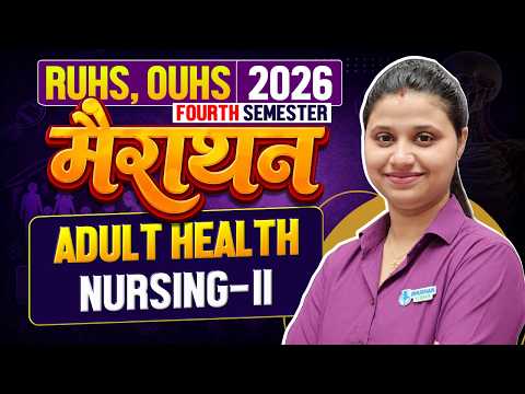 RUHS, OUHS 2026 | Adult Health Nursing-II  Maha Marathon | B.Sc Nursing 4th Semester by Ranu Mam