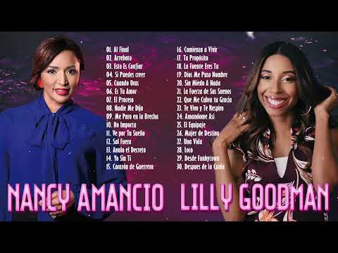 2 HORAS LO MEJOR DE LILLY GOODMAN Y NANCY AMANCIO EN ADORACIÓN - ALABANZAS CRISTIANA MIX