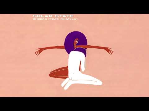 Solar State feat. Mikayla - Cheers