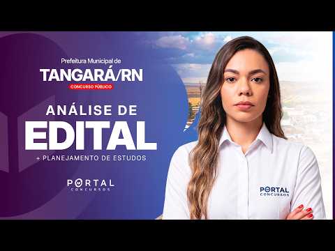 CONCURSO PREF. TANGARÁ/RN: ANÁLISE DE EDITAL + PLANEJAMENTO DE ESTUDOS