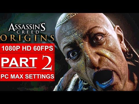 ASSASSIN’S CREED ORIGINS Gameplay Walkthrough Part 2 [1080p HD 60FPS PC MAX SETTINGS] No Commentary