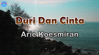 Download lagu Duri Dan Cinta - Arie Koesmiran (lirik Lagu) | Lagu Indonesia  ~ bila duri berkembang dalam hati mp3