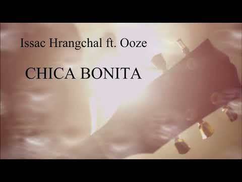 Isaac Hrangchal ft. Ooze - Chica Bonita ( Official Lyric Video )