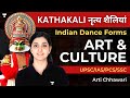 [Art & Culture] Performing Arts | Indian Classical Dance Forms | Kathakali | UPSC | Arti Chhawari