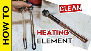 How to clean Water Heating Element