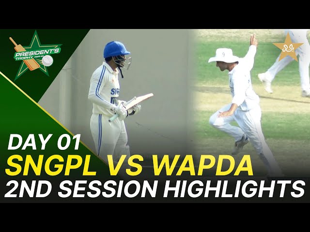 2nd Session Highlights | SNGPL vs WAPDA | President Trophy | SBP Sports Complex Karachi | M2V1K