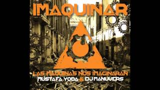 8. Mustafa Yoda y Dj Manuvers  - El Fuego es el Esfuerzo ( Disco Imaquinar )