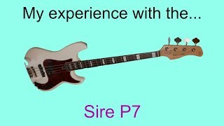 My experience with the Sire Marcus Miller P7 electric bass