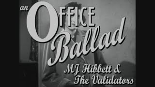 Music video thumbnail preview for An Office Ballad, by MJ Hibbett \u0026 The Validators by MJ Hibbett & The Validators