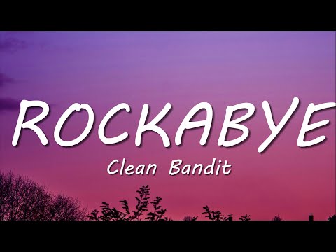 Clean Bandit - Rockabye (Lyrics) feat. Sean Paul & Anne-Marie
