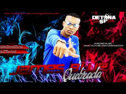 MC JAMES BLUE - QUEBRADA ♫♪ ' DJ RENAN ' OFICIAL - LANÇAMENTO 2012