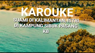 Download lagu SUAMI DI KALIMANTAN, ISTRI DI KAMPUNG SIBUK PASANG KB || KAROUKE || mp3 Download lagu SUAMI DI KALIMANTAN, ISTRI DI KAMPUNG SIBUK PASANG KB || KAROUKE || mp3