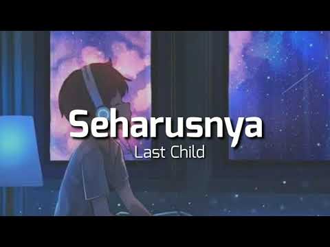 Last Child - Seharusnya lirik lagu