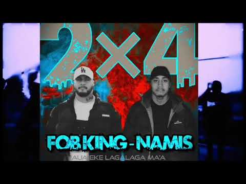 FOB KING - Aua eke lagalaga ma’a(2x4) ft NAMIS [Official Video]