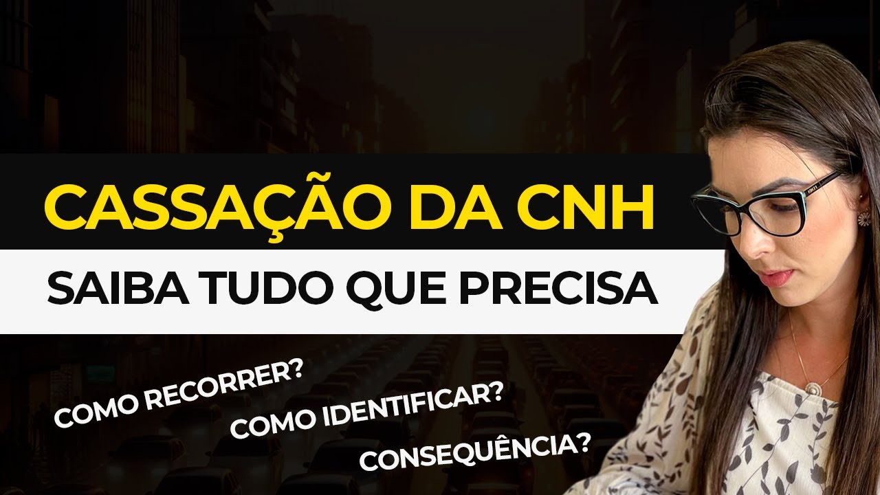 Tudo sobre CASSAÇÃO da CNH!