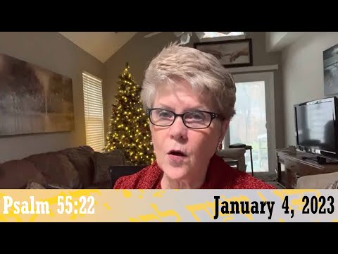 Daily Devotionals for January 4, 2023 - Psalm 55:22 by Bonnie Jones
