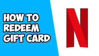 How To Redeem Netflix Gift Card