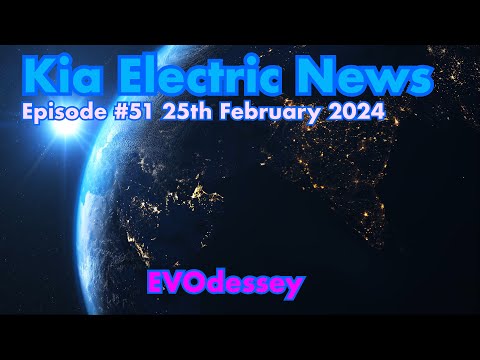 Kia Electric News #51 25th February 2024 ** see updated note **👇