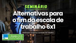  Alternativas para o fim da escala de trabalho 6x1 - 15/12/2025 14:00