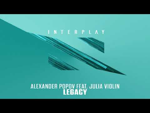 Alexander Popov Ft. Julia Violin - Legacy (Extended Mix)