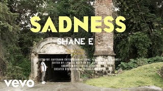 Shane E - Sadness (Official Music Video)
