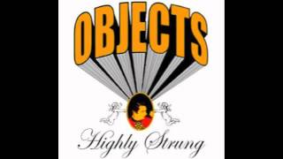 The Objects - Highly Strung