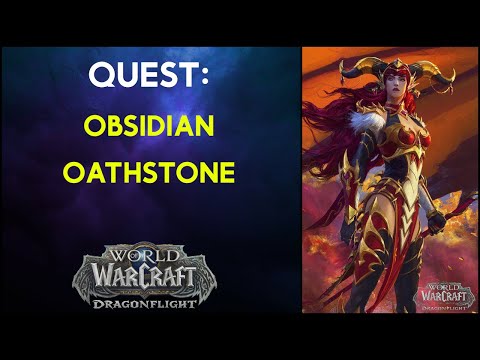 Obsidian Oathstone - Quest - WoW Dragonflight