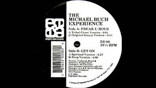 The Michael Buch Experience - Freak U Hous (Tribal Chant Version)