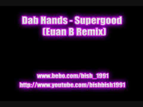 Dab Hands - Supergood (Euan B Remix)