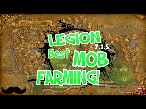 WoW Legion : Best Mobs To Farm! - Gold Guide! - Legion 7.1.5