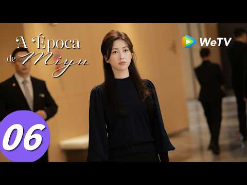 【A Época de Miyu】Episódio 06 (The Epoch of Miyu) Zhong Han Liang e Zhu Zhu | WeTV