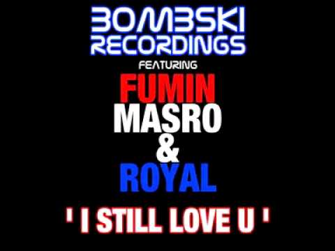 Bombski Recordings Feat Fumin, Masro and Royal - I Still Love U