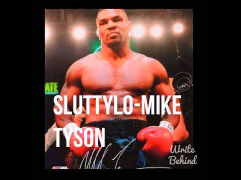 Sluttylo- Mike Tyson